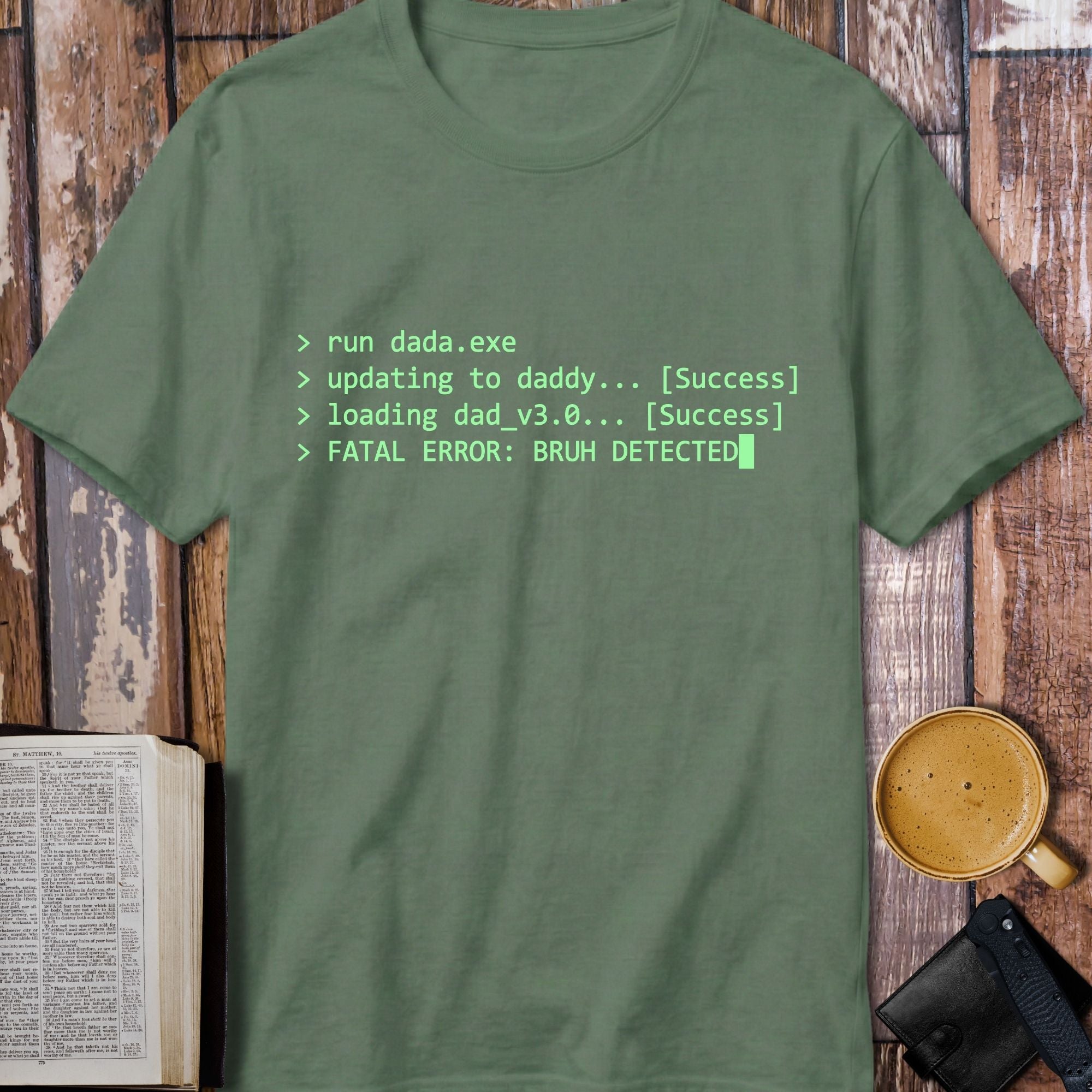 Fatal Error Bruh Detected Dad T-Shirt - flat lay mockup on white background