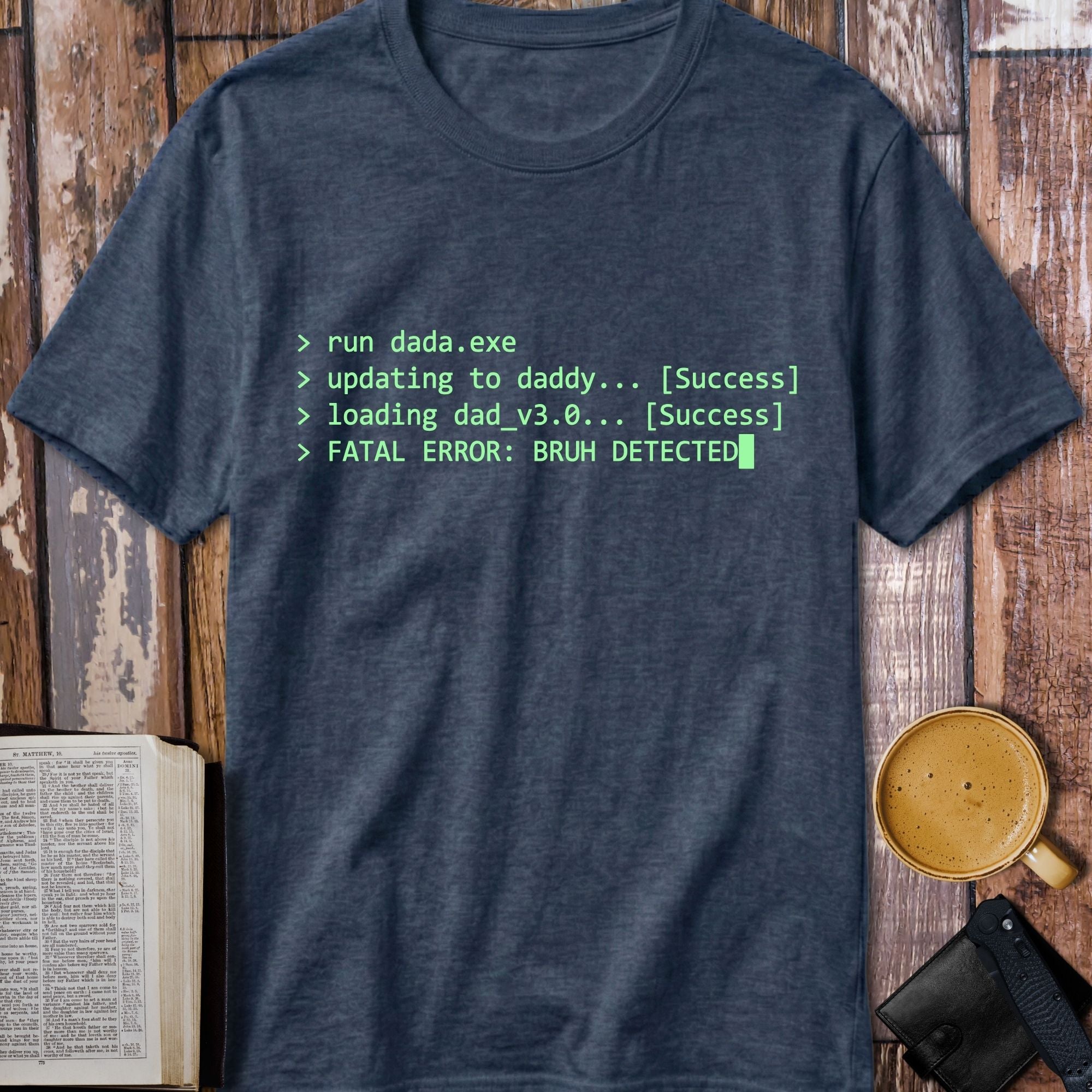 Fatal Error Bruh Detected Dad T-Shirt - colour variant view