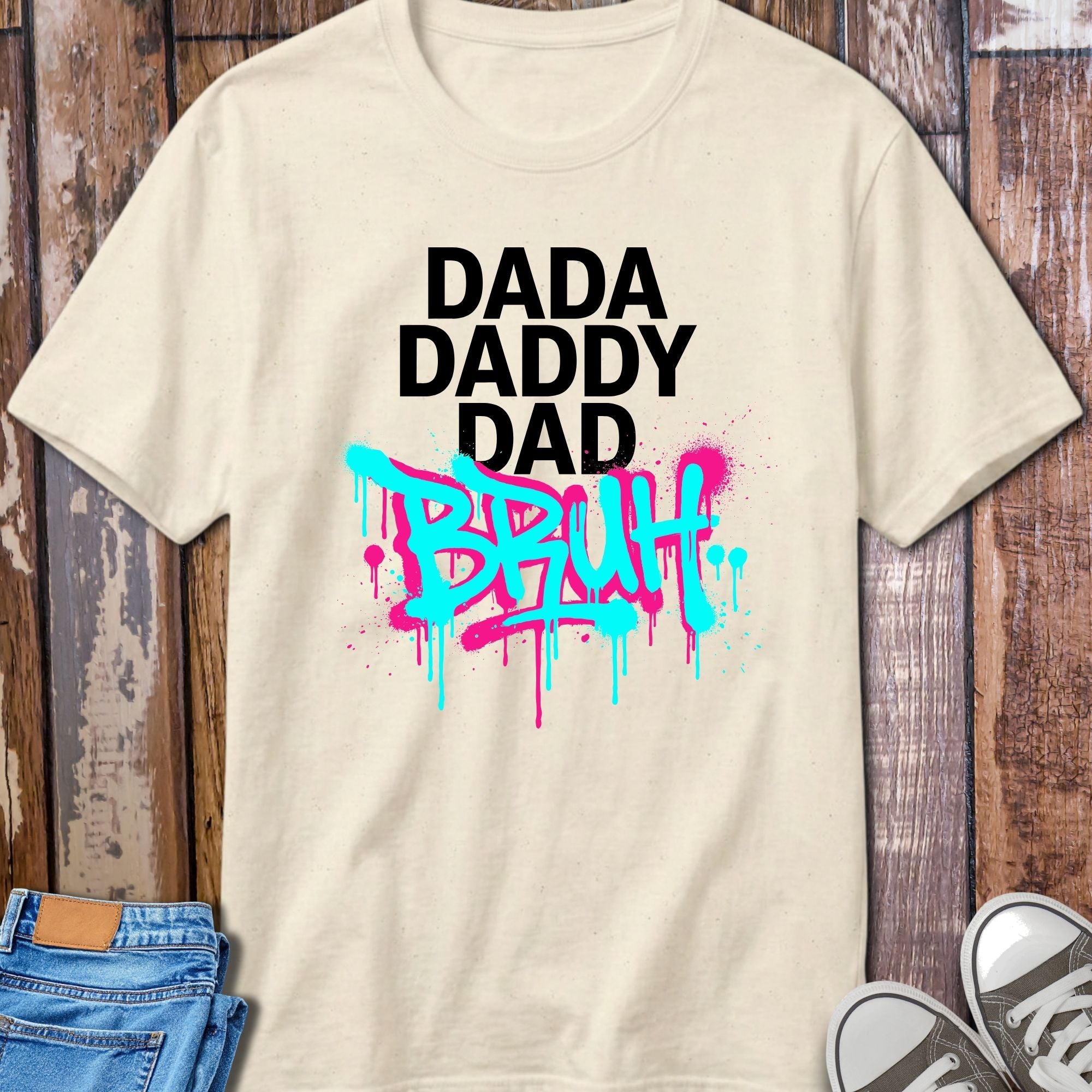 Dad Daddy Dad Bruh T-Shirt - lifestyle product photo