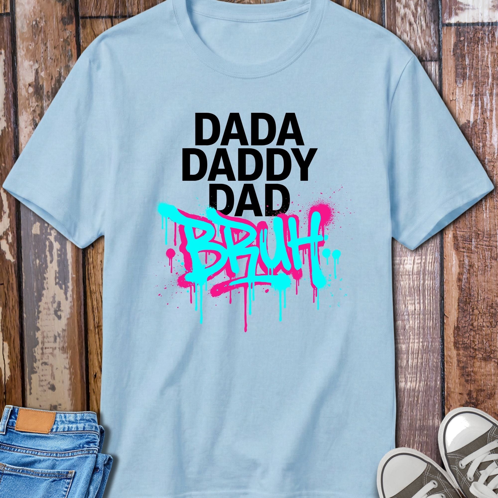 Dad Daddy Dad Bruh T-Shirt - detail shot graphic design