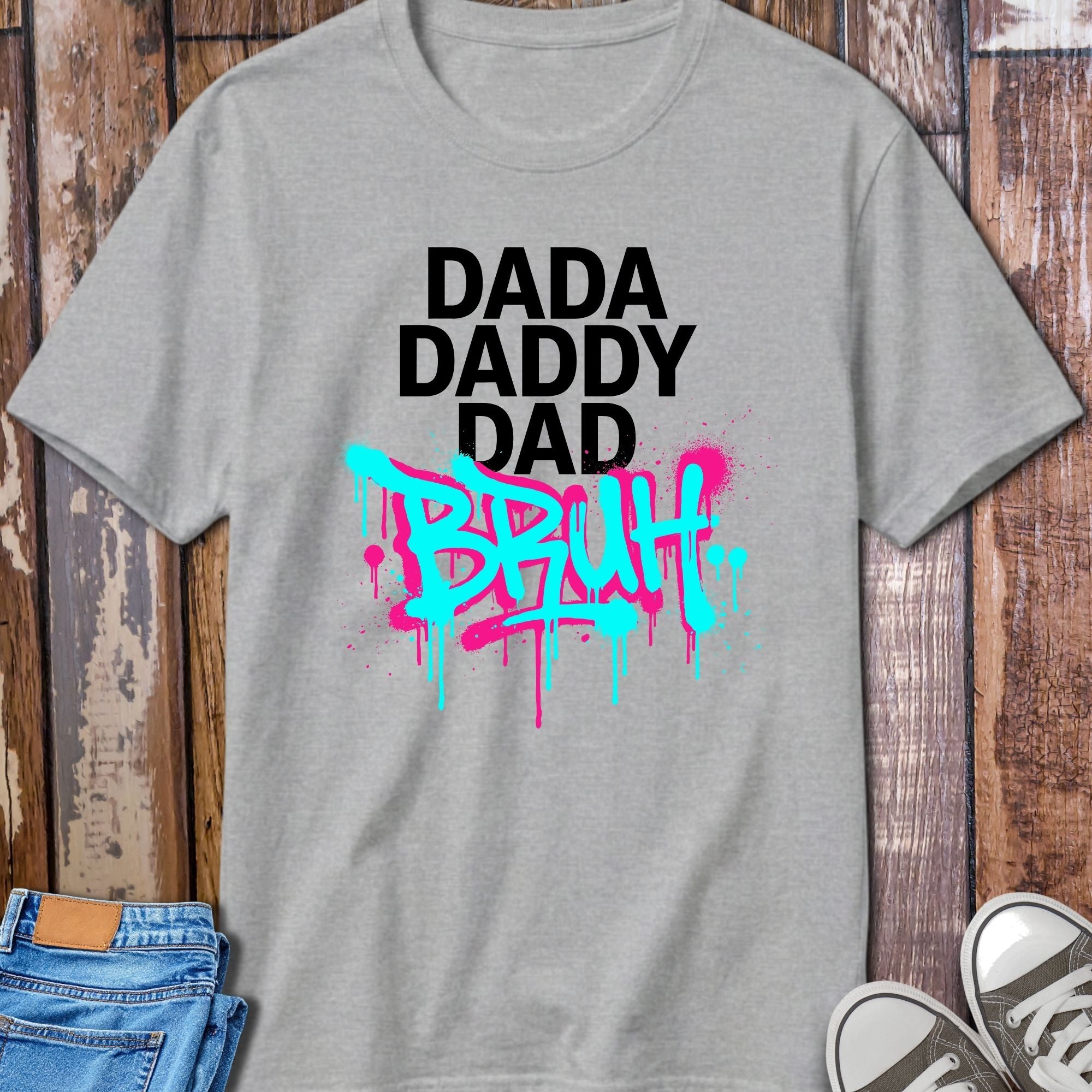 Dad Daddy Dad Bruh T-Shirt - flat lay mockup on white background