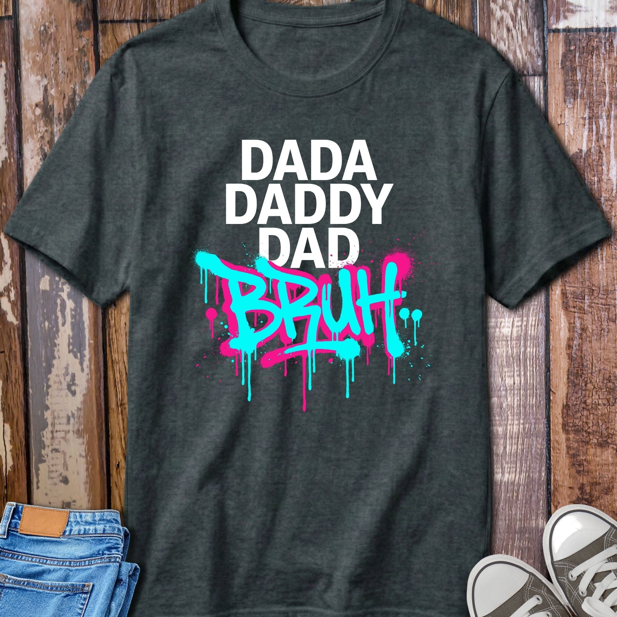Dad Daddy Dad Bruh T-Shirt - colour variant view