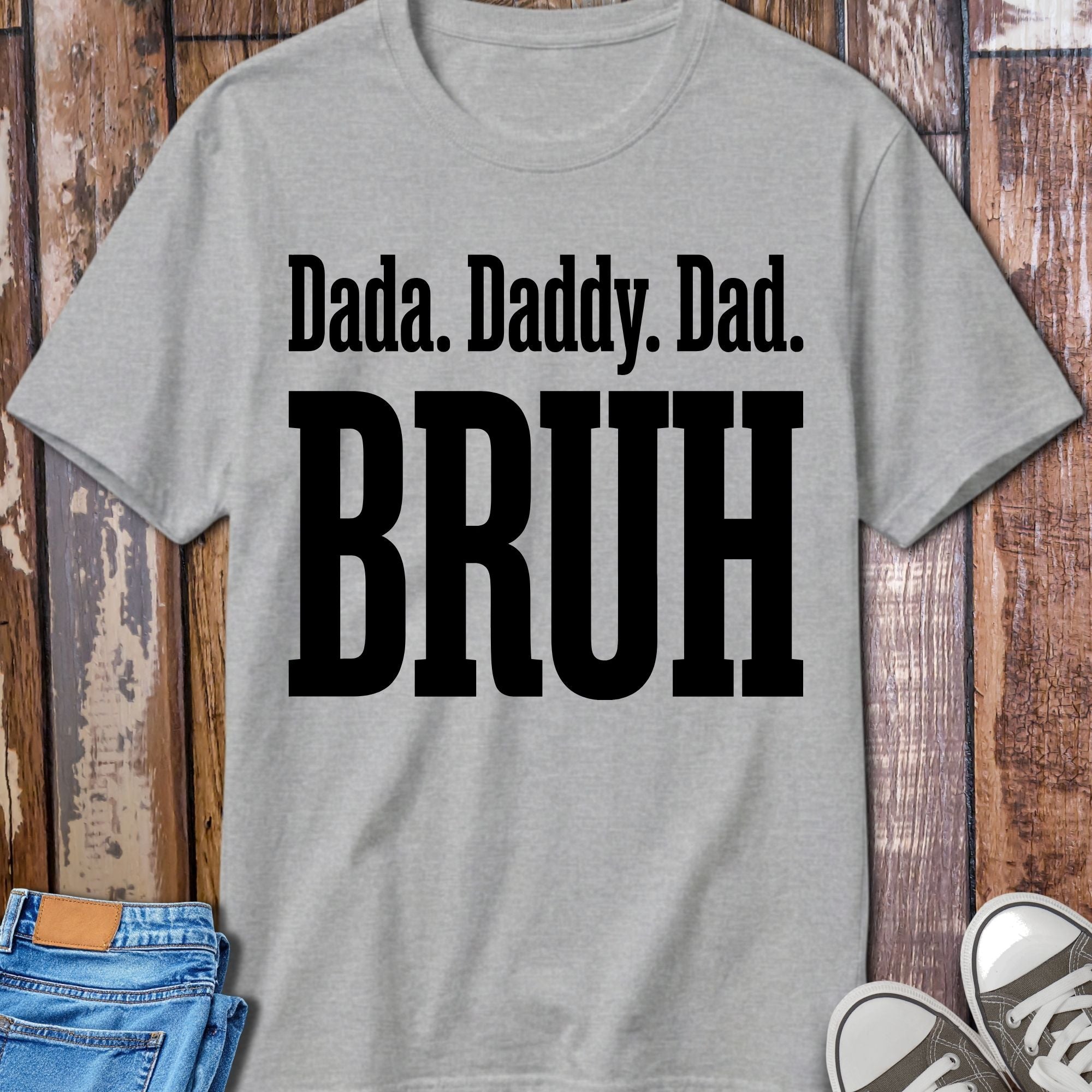 Dada Daddy Dad Bruh T-Shirt - flat lay mockup on white background