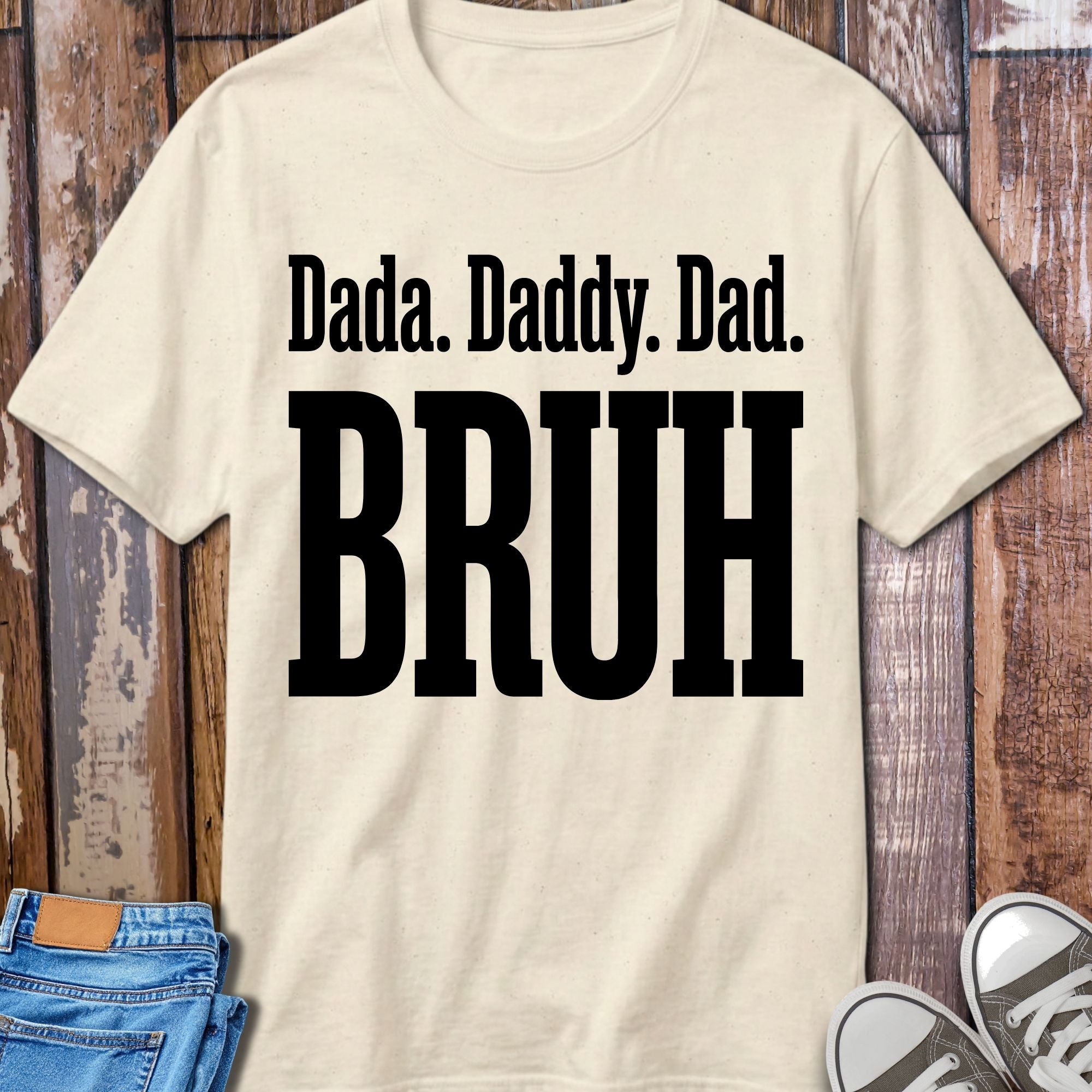 Dada Daddy Dad Bruh T-Shirt - lifestyle product photo
