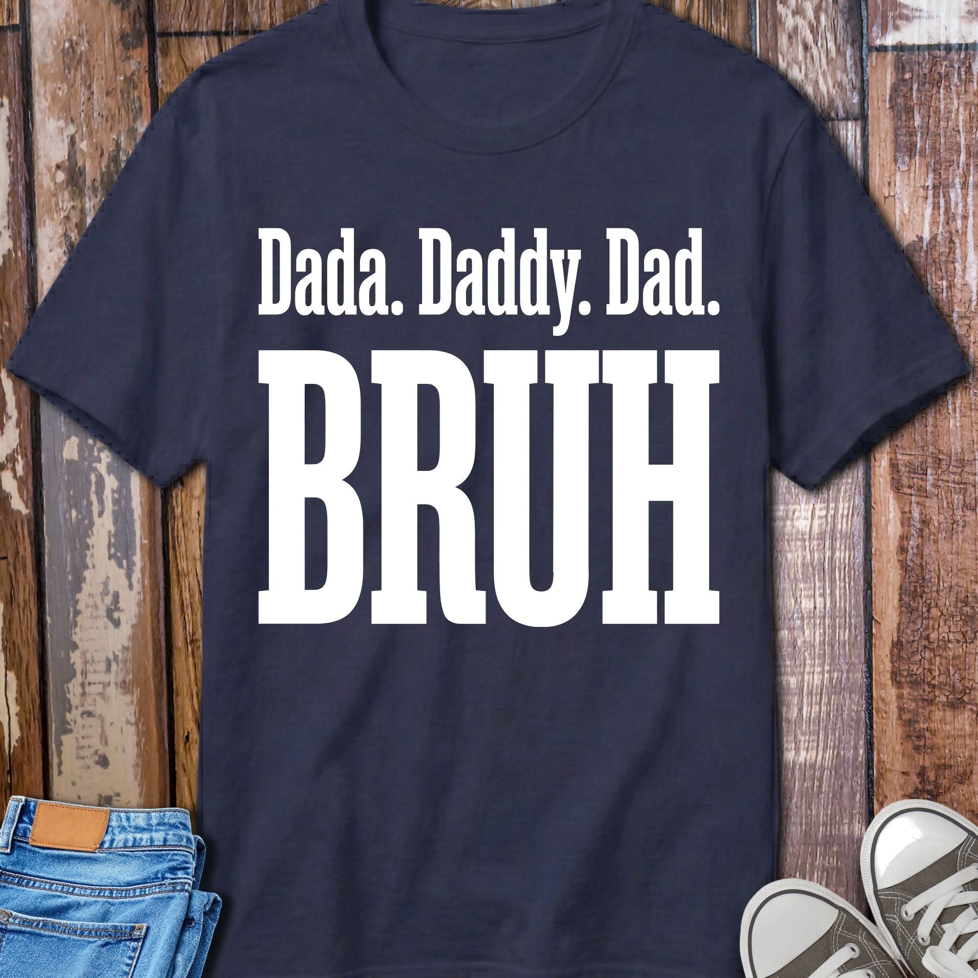 Dada Daddy Dad Bruh T-Shirt - product mockup view 10