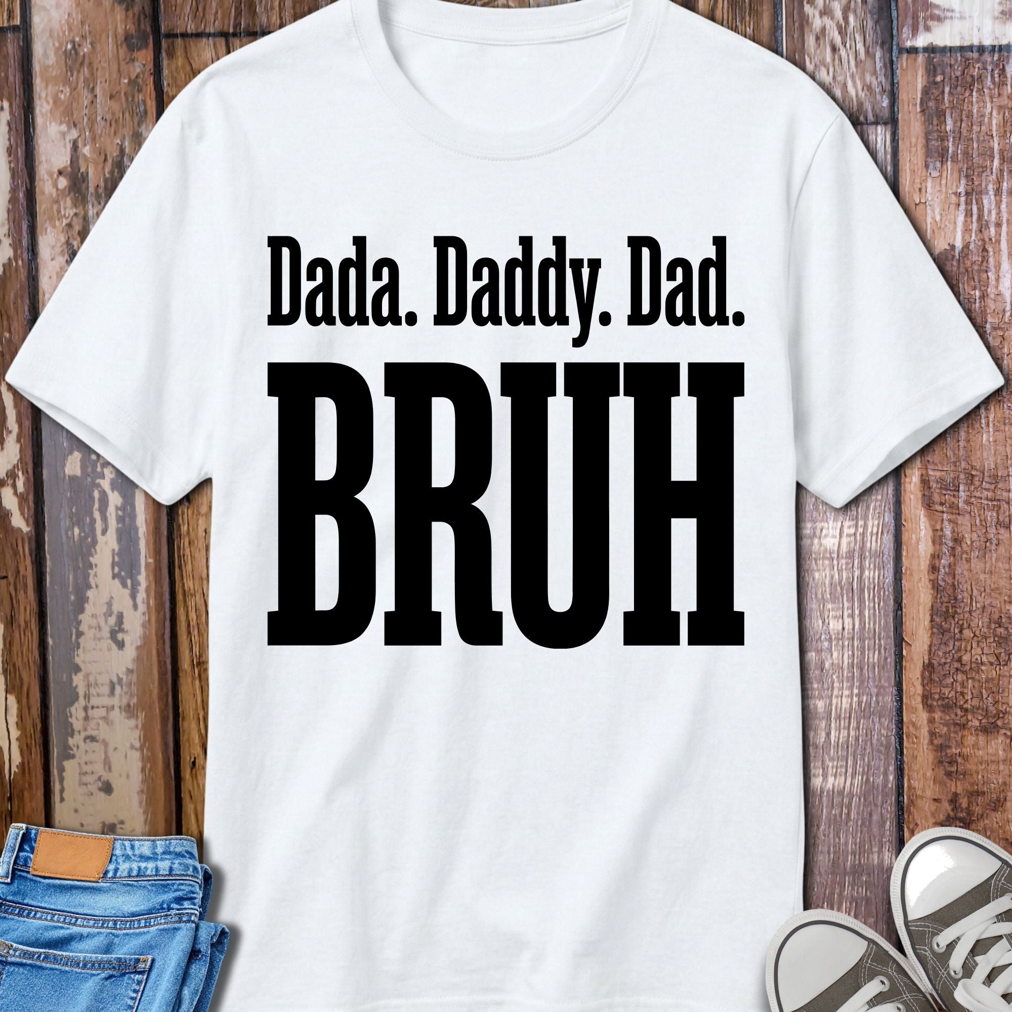 Dada Daddy Dad Bruh T-Shirt - front view funny graphic tee