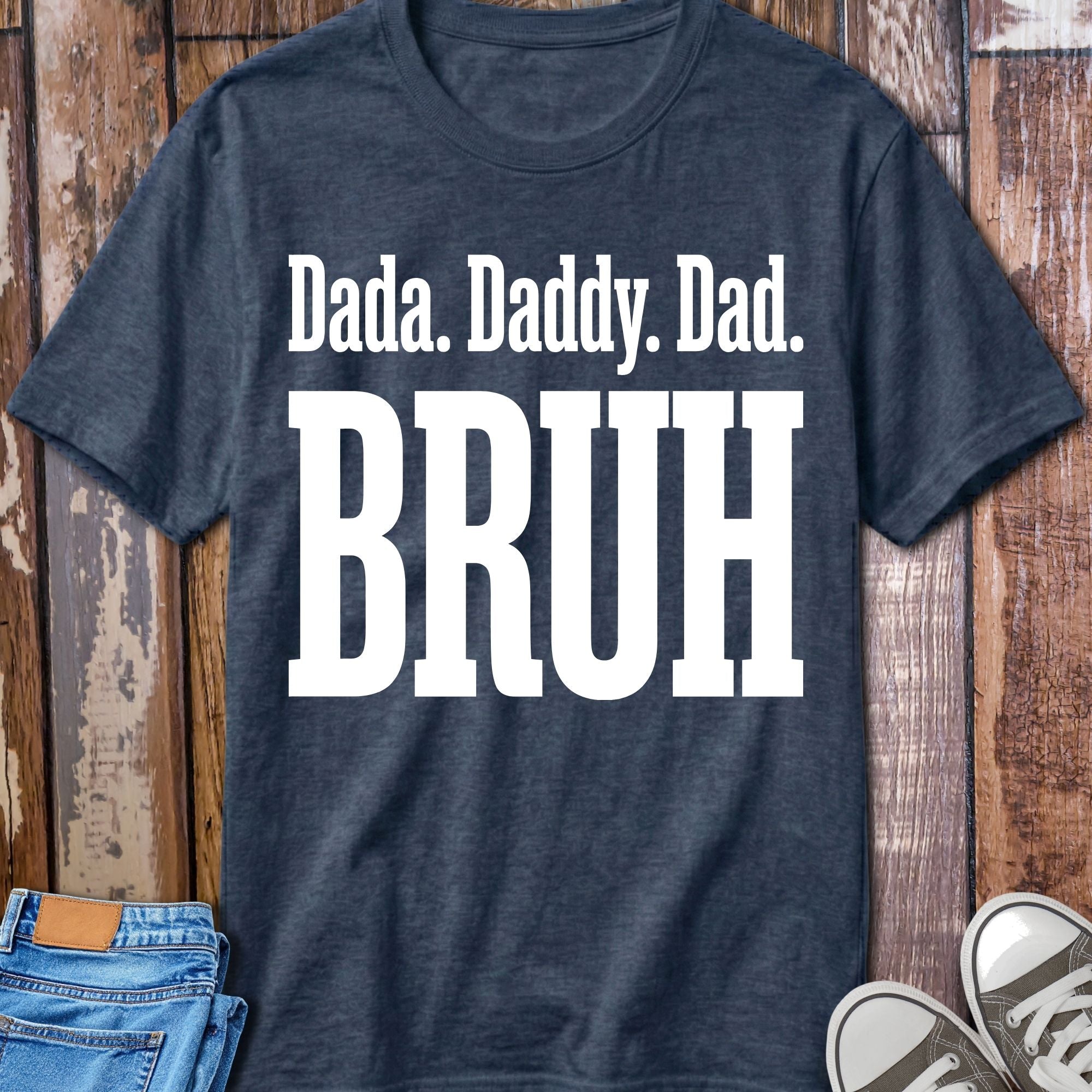 Dada Daddy Dad Bruh T-Shirt - product mockup view 11