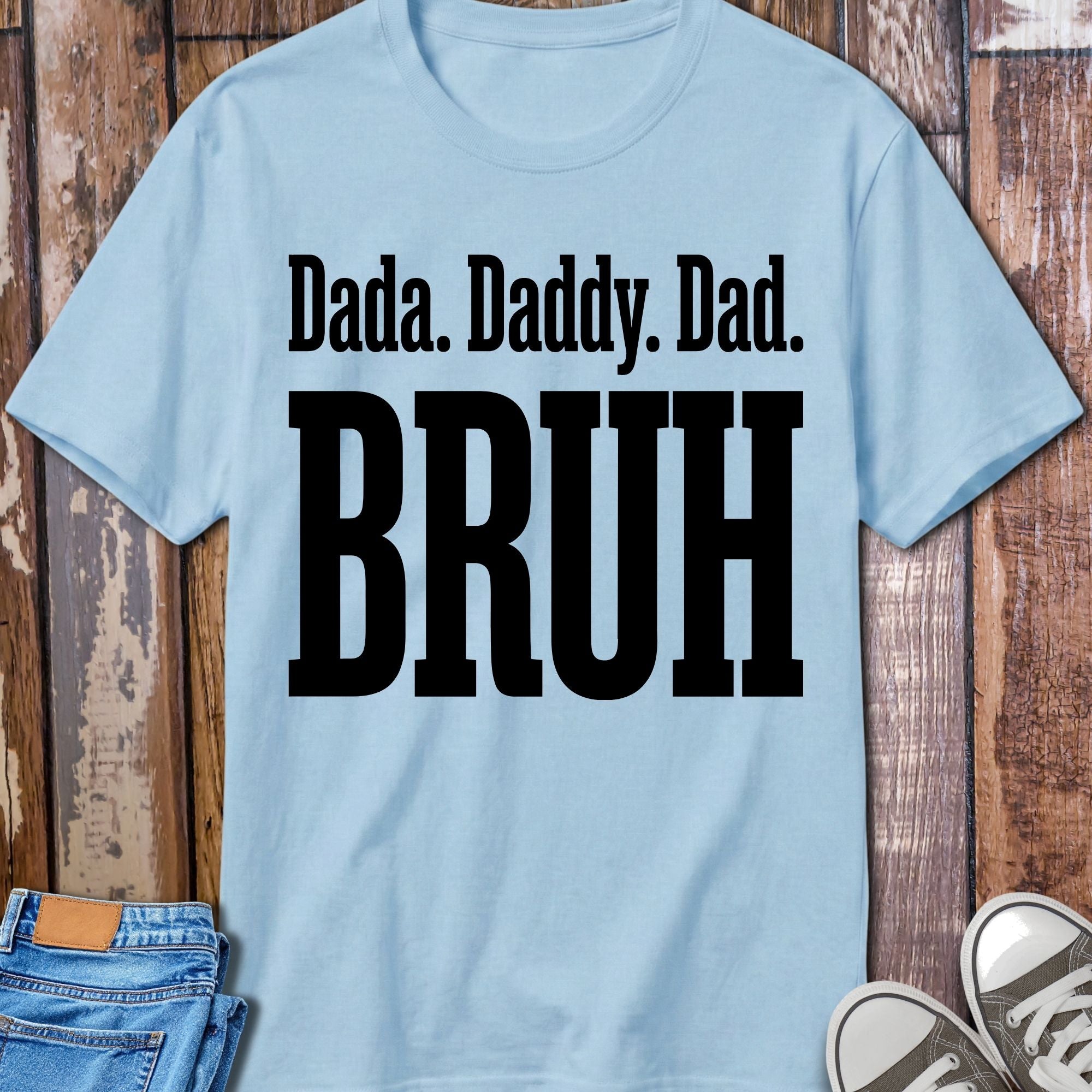 Dada Daddy Dad Bruh T-Shirt - detail shot graphic design